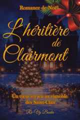 L´héritière de Clairmont: Héritage Saint-Clair, cœur en jeu – Romance de Noël cover image