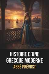 Histoire d’une Grecque moderne de l’abbé Prévost - Édition originale et intégrale avec biographie de l'auteur: Roman français classique de l’abbé ... au sein d’un harem ottoman (French Edition) cover image