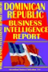 Dominican Republic Business Intelligence Report Business Intelligence Information for Successful Export-Import, Business and Investment Operations, Strategic Contacts and More... cover image