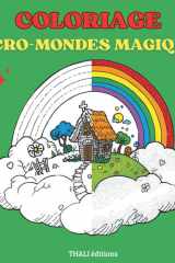 MICRO-MONDES MAGIQUES - Album de COLORIAGE: 50 dessins uniques d'univers féériques et imaginaires à colorier – Livre de coloriage anti-stress pour adultes et enfants dès 6 ans cover image