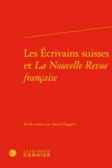 Les Ecrivains Suisses Et La Nouvelle Revue Francaise (French Edition) cover image