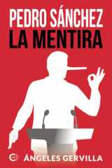 Pedro Sánchez: La mentira (Spanish Edition) cover image