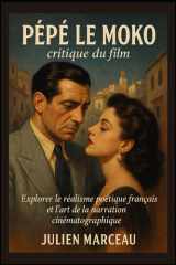 Pépé le Moko : critique du film: « Explorer le réalisme poétique français et l'art de la narration cinématographique » (French Edition) cover image