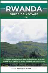 RWANDA GUIDE DE VOYAGE: Attractions incontournables, informations locales, aventures en plein air et conseils de voyage essentiels pour votre voyage cover image