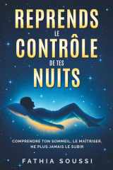 Reprends le Contrôle de Tes Nuits: Comprendre ton sommeil, le maîtriser, ne plus jamais le subir. (French Edition) cover image