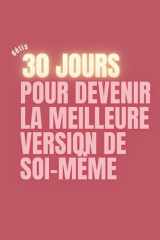 30 jours pour devenir la meilleure version de soi-même cover image