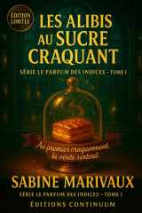 Les Alibis au Sucre Craquant Cosy mystery gourmand: sous la cloche, la douceur cède; qui a soufflé sur la vérité. cover image