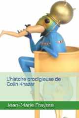 L'histoire prodigieuse de Colin Khazar cover image