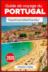 Guide de voyage du Portugal 2026: Découvrez Lisbonne, Porto, l’Algarve, Madère et au-delà – Le compagnon de voyage complet 2026 en couleur intégrale (French Edition) cover image
