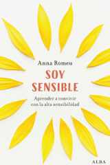 Soy sensible Aprender a convivir con la alta sensibilidad cover image