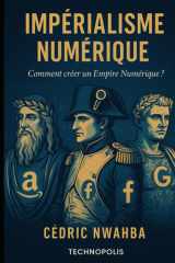 IMPÉRIALISME NUMÉRIQUE: Comment créer un Empire Numérique ? (SCIENCE NUMÉRIQUE) (French Edition) cover image