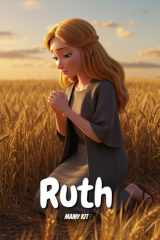 Ruth – La Fidélité qui Change une Vie: Un récit biblique illustré pour enfants – Découvrir l’amour, la fidélité et la confiance en Dieu cover image