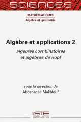Algèbre et applications 2 Algèbres combinatoires et algèbres de Hopf cover image