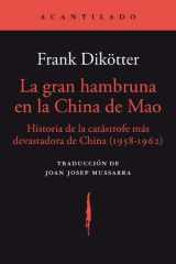La gran hambruna en la China de Mao Historia de la catástrofe más devastadora de China (1958-1962) cover image