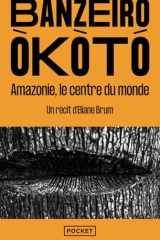 Banzeiro Òkòtó - L'Amazonie, le centre du monde cover image