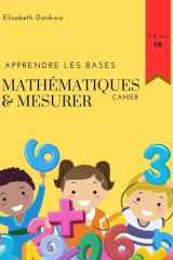 Apprendre les Bases - Mathématiques & Mesurer: Partons ensemble pour un voyage mathématique! (Apprendre les Bases - FR ©) (French Edition) cover image