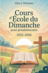 Cours d'école du dimanche pour préadolescents 2025-2026 52 dévotions hebdomadaires pour aider les enfants à grandir spirituellement et à marcher avec Dieu chaque jour cover image