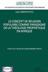 Le concept de religion populaire comme paradigme de la théologie prophétique en Afrique (French Edition) cover image