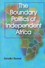The Boundary Politics of Independent Africa cover image
