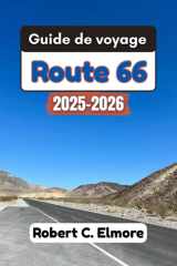 Guide de voyage Route 66 2025-2026: Explorez de charmants restaurants en bord de route, de petites villes et des monuments légendaires remplis ... et d'aventures intemporelles (French Edition) cover image