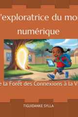 AÏSSA, DE LA FORÊT DES CONNEXIONS A LA BELLE VILLE DES REGLES: Tome1 & 2 (AÏSSA L'EXPLORATRICE DU MONDE DU NUMERIQUE) (French Edition) cover image