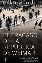 El fracaso de la república de Weimar Las horas fatídicas de una democracia cover image