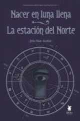 Nacer en luna llena. La estación del norte cover image
