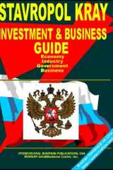 Stavropol Kray Regional Investment and Business Guide Strategic Business, Export-Import and Investment Opportunities; Economic, Industrial, Geographic, Demographic Information cover image