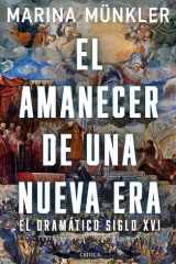 El amanecer de una nueva era El convulso siglo XVI cover image