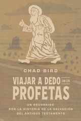Viajar a Dedo Con Los Profetas Un Recorrido Por La Historia de la Salvación del Antiguo Testamento cover image