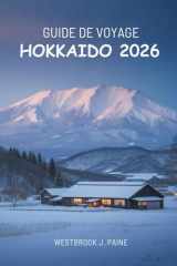 GUIDE DE VOYAGE HOKKAIDO 2026: Explorez le paradis du nord du Japon en toute simplicité et confiance cover image
