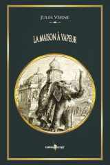 La maison à vapeur: - Edition illustrée par 104 gravures (French Edition) cover image