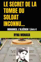 LE SECRET DE LA TOMBE DU SOLDAT INCONNU...: MOHAMED, L'ALGÉRIEN ! Livre 4 (French Edition) cover image