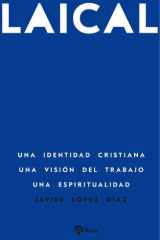 Laical Una identidad cristiana. Una visión del trabajo. Una espiritualidad cover image
