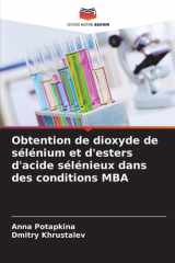 Obtention de dioxyde de sélénium et d'esters d'acide sélénieux dans des conditions MBA cover image