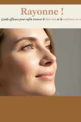 Rayonne !: Guide efficace pour enfin trouver le bien-être et la confiance en soi (French Edition) cover image