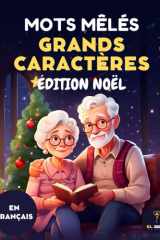 70 Mots Mêlés pour Seniors – Grands Caractères – Édition Noël: Jeux de mots amusants, Mémoire, Concentration, Solutions Incluses (French Edition) cover image