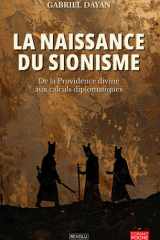 La naissance du sionisme: De la Providence divine aux calculs diplomatiques (French Edition) cover image
