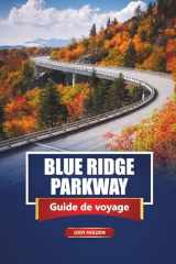Blue Ridge Parkway Guide de voyage 2026: Explorez des routes panoramiques, des sentiers de randonnée, des cascades et des itinéraires de road trip à travers la Caroline du Nord et la Virginie cover image