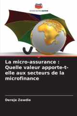La micro-assurance: Quelle valeur apporte-t-elle aux secteurs de la microfinance cover image