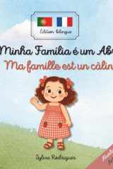 Ma famille est un câlin - Histoire bilingue pour enfants (français-portugais) Bilingue français-portugais - Pour apprendre le portugais - Une histoire tendre à lire en famille, avec vocabulaire illustré et activités ludiques cover image