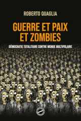 Guerre et Paix et Zombies: Démocratie Totalitaire contre Monde Multipolaire cover image