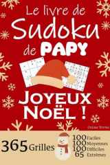 JOYEUX NOËL | Le Livre de Sudoku de mon Papy | 365 Grilles - 100 faciles, 100 moyennes, 100 difficiles et 65 extrêmes: Le livre de Sudoku qui est LE ... par jour = 1 an de Sudoku ! (French Edition) cover image
