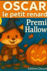 Premier Halloween d'Oscar le petit renard: Une histoire d’Halloween, sans peur, pleine de douceur pour les tout-petits (French Edition) cover image