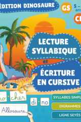 Lecture syllabique et écriture en cursive – Méthode complète pour apprendre à lire et écrire en cursive – ligne Seyès, syllabes simples, digrammes - ... CP (5-7 ans) - Édition Dinosaure - en couleur cover image