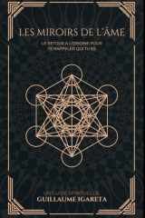 Les Miroirs de l’Âme: Le retour à l’Origine pour te rappeler qui tu es (French Edition) cover image