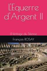 L'Equerre d'Argent 2: L'Héritage du Silence (French Edition) cover image