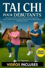 Tai Chi pour Débutants: Exercices Illustrés & Tutoriel Vidéo pour Se Sentir 10 Ans Plus Jeune – 15 Minutes par Jour pour Retrouver sa Force, Perdre du Poids & Prévenir les Chutes (French Edition) cover image