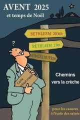 Avent 2025 et temps de Noël pour les cancres à l'école des saints: Chemins vers la crèche cover image