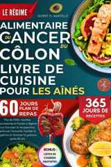 Le Régime Alimentaire Du Cancer Du Côlon Livre De Cuisine Pour Les Aînés: Plus de 1000+ recettes nourrissantes et faciles à digérer pour favoriser la ... et favoriser la guérison après 60 ans cover image